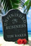 "Unfinished Business" by Tim Baker