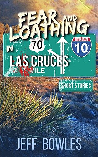 Fear and Loathing in Las Cruces