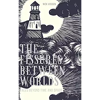 The-Fissures-Between-Worlds