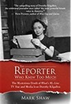 the reporter who knew too&nbsp;much