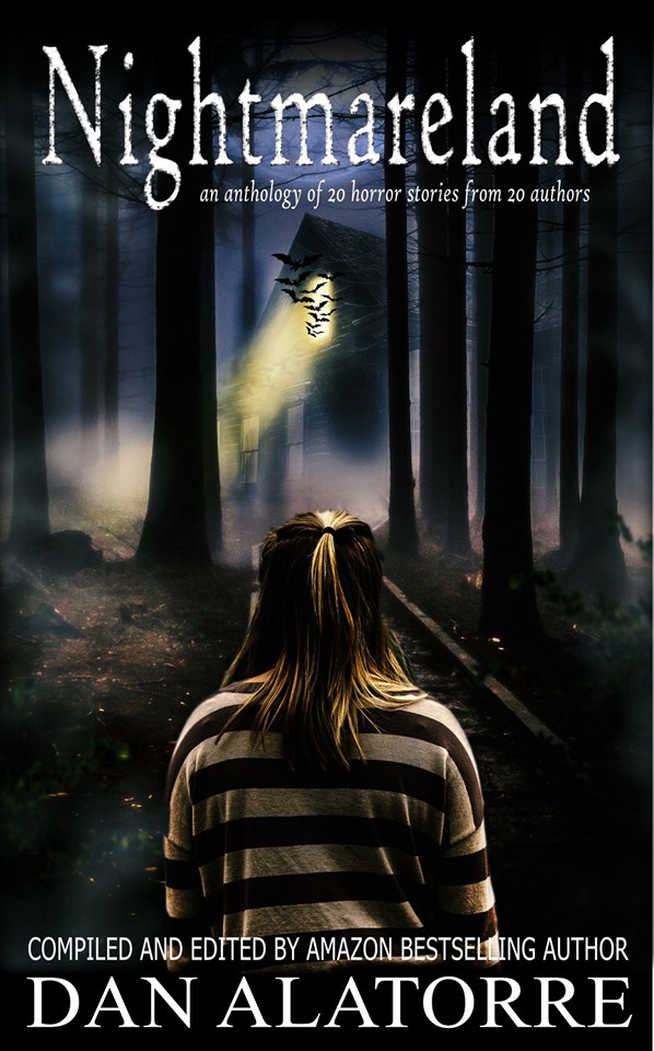 Book Cover: A dark forest with a beam of light coming out in the background, and in the foreground the back of a girl in a striped shirt looking into the forest.
Text: Nightmarland, an anthology of 20 horror stories from 20  authors, compiled and edited by Amazon Bestselling Author Dan Alatorre