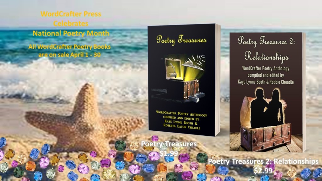 Two poetryb books: Poetry Treasures & Poetry Treasures 2: Relationsihps on beach with a starfish and precious gems scattered across the sand. Waves in the background.
Text: WordCrafter Press Celebrates National Poetry Month, All WordCrafter Poetry Books are on sale April 1 - 30, Poetry Treasures $1.99, Poetry Treasures 2: Relationshi[s $2.99