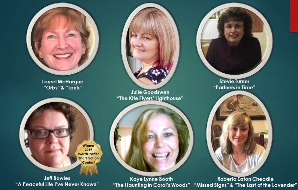 Green background with author photos, names, and story titles: Laurel McHargue, "Orbs" & "Tank"; Julie Goodswen, The Kite Flyer's Lighthouse"; Stevie Turner, "Partners in Time"; Jeff Bowles, "A Peaceful Life I've Never Known"; Kaye Lynne Booth, "The Haunting of Carol's Woods"; Roberta Eaton Cheadle, "Missed Signs" & The Last of the Lavender". A gold ribbon with "Winner 2019 WordCrafter Short Fiction Contest" is on the edge of Jeff Bowles' photo.