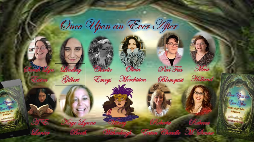 Background: twisted wood creates ovular opening with a full moon beyond. A copy of Once Upon an Ever After on each side.
Foreground: Author photos and names across the cave opening: Sarah Lyn Eaton, Lynsay Gilbert, Charlie Emrys, Olivia Merchiston, Peri Fea Blomquist, Meia Holland, A.E. Lanier, Kaye Lynne Booth, Victory Witherheigh, Roberta Eaton Cheadle, Rebecca M. Senese