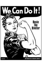 Rosie th Riveter poster: Woman flexing her muscle 
Text: We Can Do it!, Rosie the Riveter.
