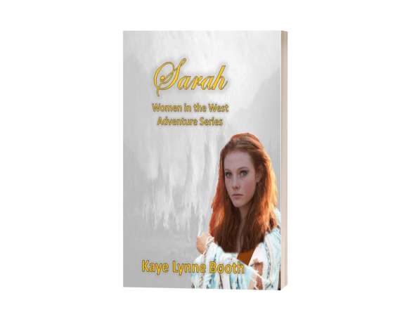 Book Cover: Indian village in background. red-headed young girl in Indian garb in foreground.
Text: Sarah, Women in the West Adventure Series, Kaye Lynne Booth