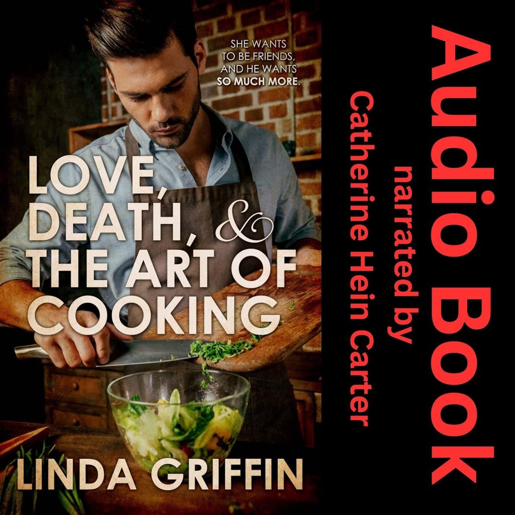 Book Cover: Man cooking
Text: Love, Death, & The Art of Cooking, Linda Griffin, Audio Book narrated by Catherine Hein Carter