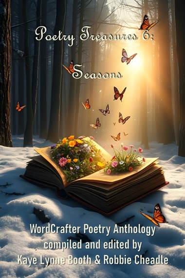 Cover of "Poetry Treasures 6: Seasons" WordCrafter Poetry Anthology compiled and edited by Kaye Lynne Booth & Robbie Cheadle