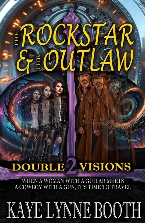 Book Cover: The Rock Star & The Outlaw 2: Double Visions, by Kaye Lynne Booth
